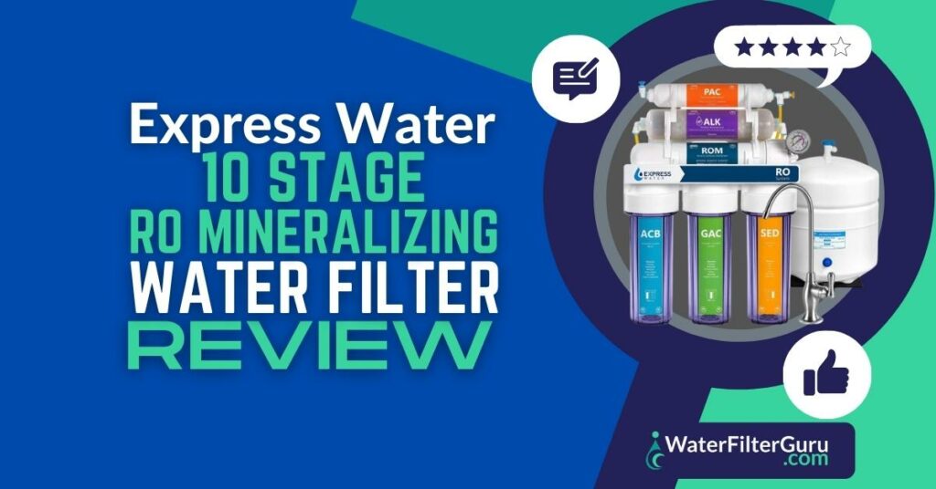 Express Water 10 Stage RO Mineralizing Water Filter​ Review