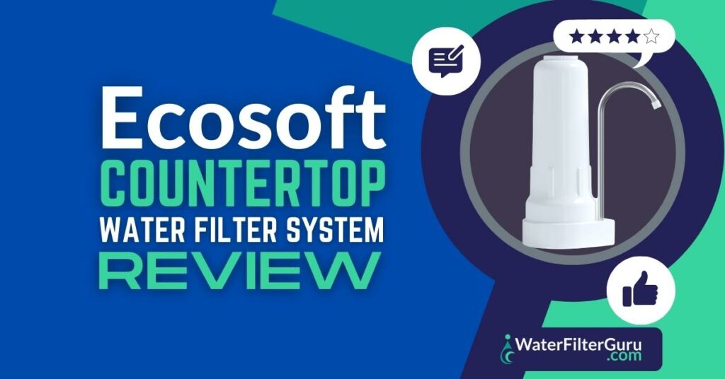 Ecosoft Countertop Water Filter System Review