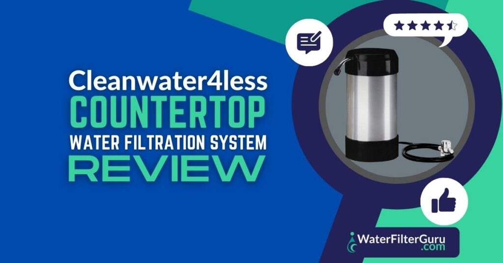 cleanwater4less Countertop Water Filtration System Review