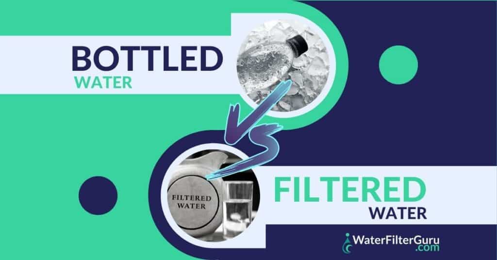 Bottled Water vs Filtered Water