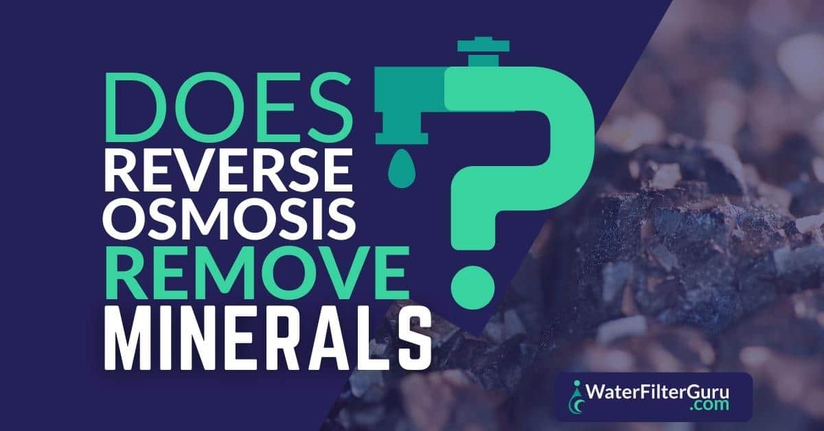 Does Reverse Osmosis Remove Minerals?