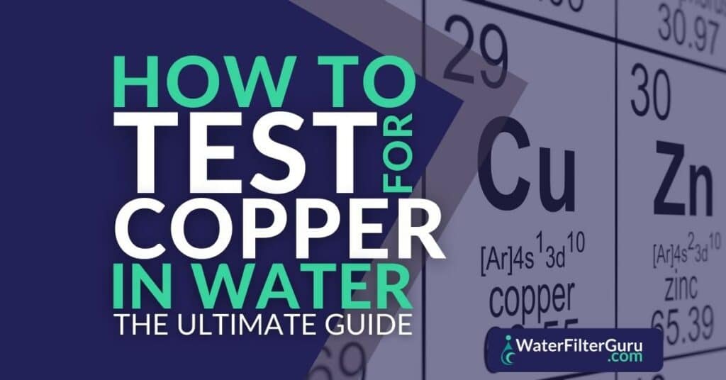How to Test for Copper in Water