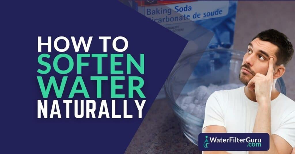 How to Soften Water Naturally
