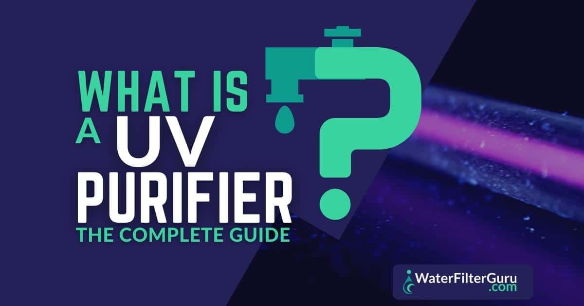 What is a UV Water Purifier and How Does It Work?