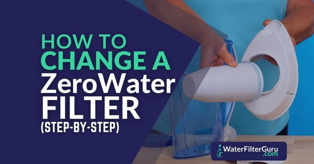 How to Change a ZeroWater Filter