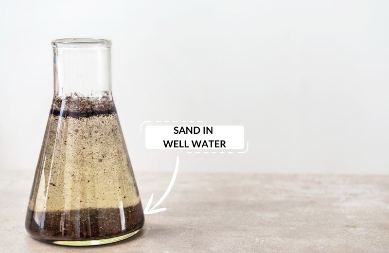 Sand sediment in well water