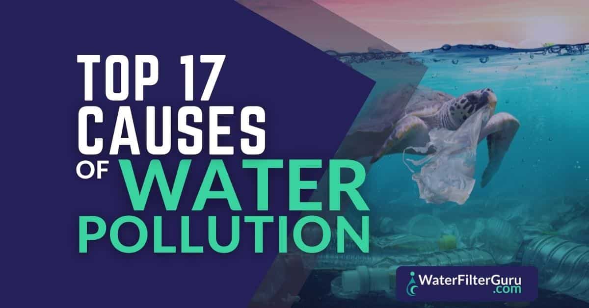 Top 17 Causes of Water Pollution