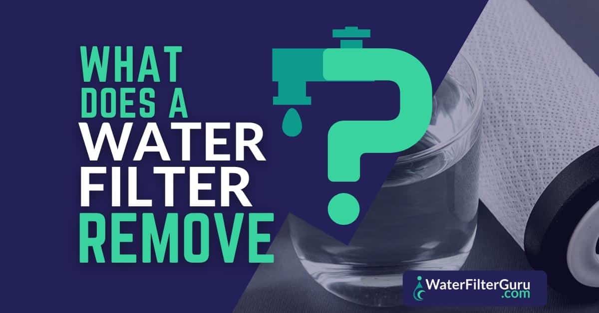 What do Water Filters Remove from Drinking Water?