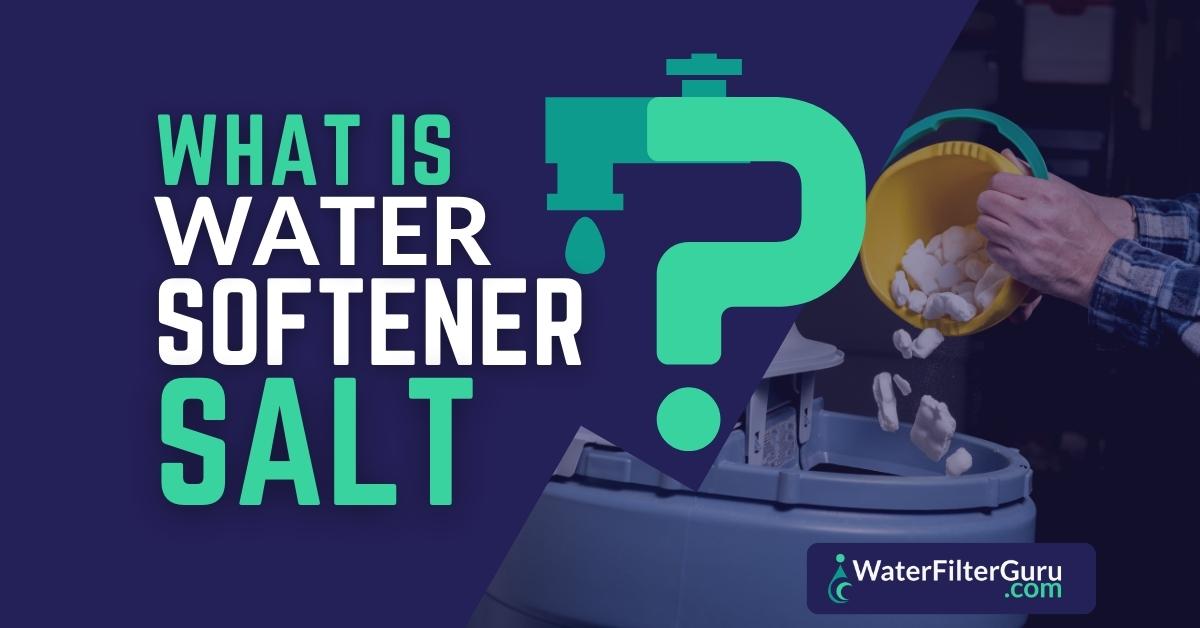 What is Water Softener Salt & What Does it Do?