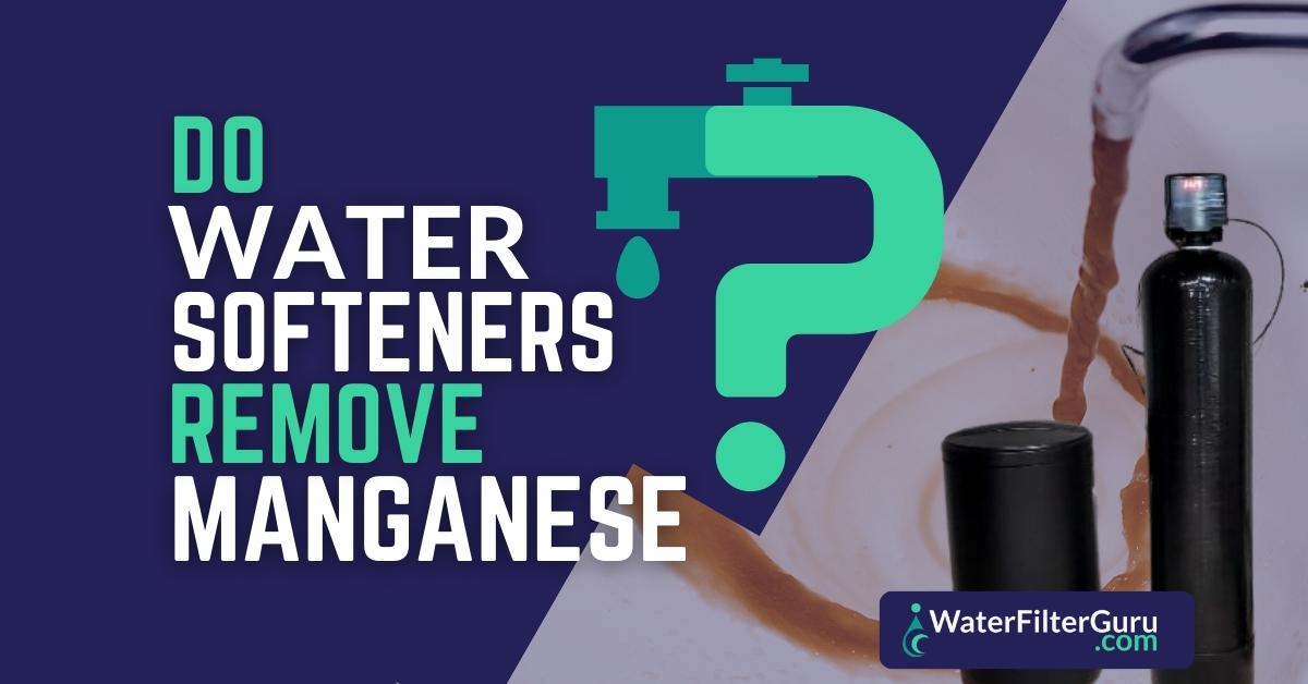 Do Water Softeners Remove Manganese? (What to Know in 2024)