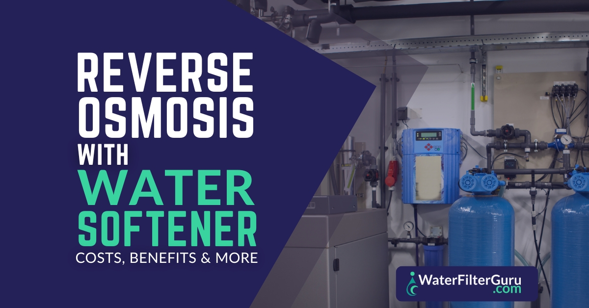 The Perfect Pairing Reverse Osmosis With Water Softener