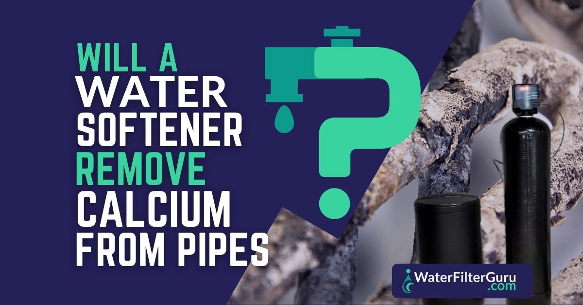 Will A Water Softener Remove Calcium From Pipes?