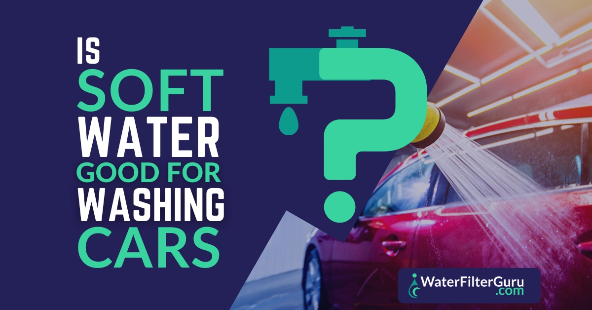 Is Soft Water Good for Washing Cars?