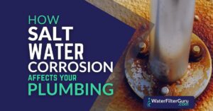 How Salt Water Corrosion Affects Your Plumbing