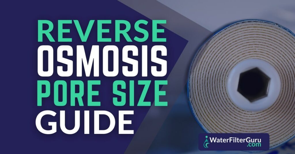 Reverse Osmosis Pore Size Guide