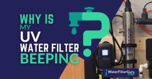 Why Is My UV Water Filter Beeping