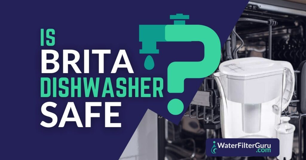 Is Brita Dishwasher Safe