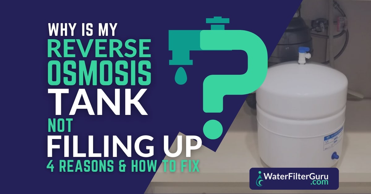 Why is My Reverse Osmosis Tank Not Filling Up?