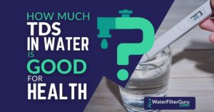 How Much TDS Water is Good for Health