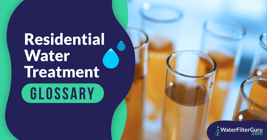 Residential Water Treatment Glossary