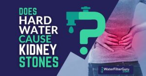 Does Hard Water Cause Kidney Stones