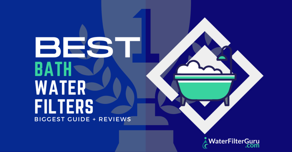 Best Bathtub Water Filters